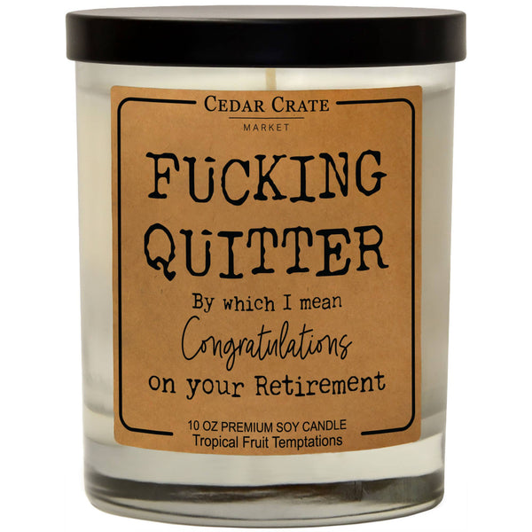 Fucking Quitter I Mean Congrats -  Retirement Soy Candle
