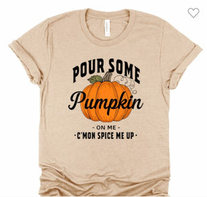 Pour Some Pumpkin Spice Tee
