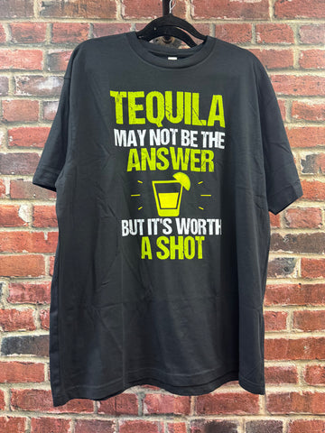 Tequila May Not be the Answer Tee