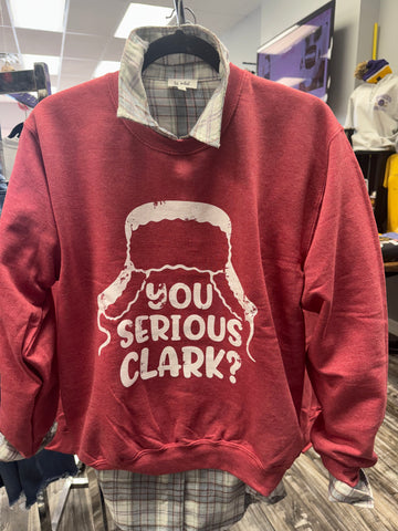 Are you Serious Clark Sweatshirts