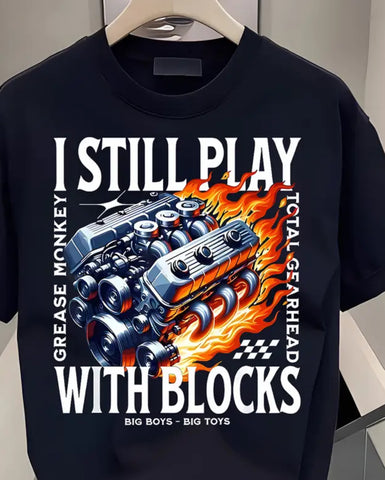 I Still Play with Blocks Tee