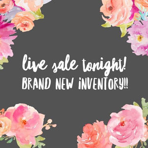 Live Sale! New Inventory